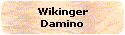 Wikinger
Damino